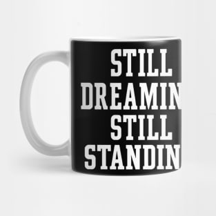 Still Dreaming.  Still Standing Christian Gift Mug